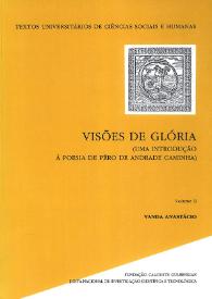 Portada:Visões de glória : (uma introdução à poesia de Pêro de Andrade Caminha). Volume 2 / Vanda Anastácio