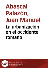 Portada:La urbanización en el occidente romano / Juan Manuel Abascal y Urbano Espinosa