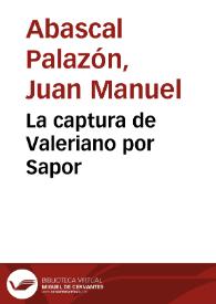 Portada:La captura de Valeriano por Sapor / Juan Manuel Abascal Palazón