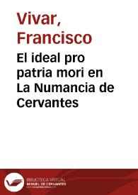 Portada:El ideal pro patria mori en La Numancia de Cervantes / Francisco Vivar