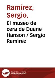 Portada:El museo de cera de Duane Hanson / Sergio Ramírez