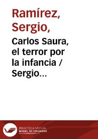 Portada:Carlos Saura, el terror por la infancia / Sergio Ramírez