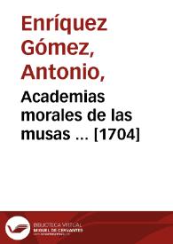 Academias morales de las musas ... / por Antonio Enríquez Gómez