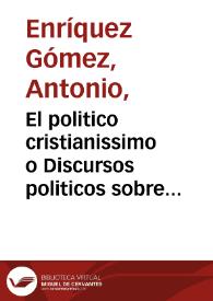 Portada:El politico cristianissimo o Discursos politicos sobre algunas acciones de la vida del Eminentissimo señor Cardenal duque de Richelieu / por el Capitan M. F. de Villareal
