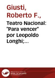 Portada:Teatro Nacional: "Para vencer" por Leopoldo Longhi; "El mejor tesoro" por Emilio Ortiz Grognet / Roberto F. Giusti