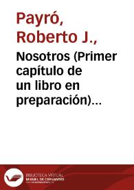 Portada:Nosotros (Primer capítulo de un libro en preparación) (Continuación) / Roberto J. Payró