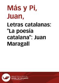 Letras catalanas: "La poesía catalana": Juan Maragall / Juan Mas y Pi
