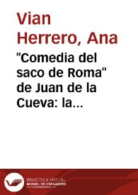 Portada:\"Comedia del saco de Roma\" de Juan de la Cueva: la defensa del orgullo nacional y los materiales historiográficos de Paolo Giovio / Ana Vian Herrero