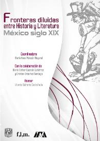 Portada:Fronteras diluidas entre historia y literatura. México siglo XIX / corrodinadora María Rosa Palazón Mayoral ; con la colaboración de María Esther Guzmán Gutiérrez y Cristian Ordoñez Santiago ; asesor Vicente Quirarte Castañeda