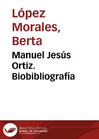 Portada:Manuel Jesús Ortiz. Biobibliografía  / Berta López Morales