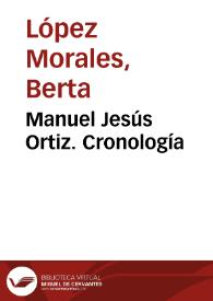 Portada:Manuel Jesús Ortiz. Cronología / Berta López Morales