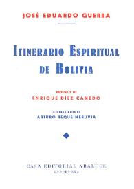 Portada:Itinerario espiritual de Bolivia / José Eduardo Guerra; prólogo de Enrique Díez Canedo; ilustraciones de Arturo Reque Meruvia