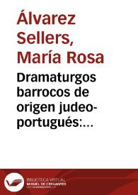 Portada:Dramaturgos barrocos de origen judeo-portugués: Antonio Enríquez Gómez, Miguel de Barrios y Manuel de Pina / María Rosa Álvarez Sellers