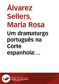 Portada:Um dramaturgo português na Corte espanhola: procedimentos de reescrita de Matos Fragoso em \"El sabio en su retiro y villano en su rincón\" / María Rosa Álvarez Sellers