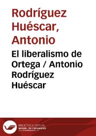 Portada:El liberalismo de Ortega / Antonio Rodríguez Huéscar