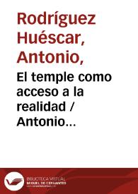 Portada:El temple como acceso a la realidad / Antonio Rodríguez Huéscar