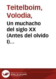 Portada:Un muchacho del siglo XX (Antes del olvido I) [Fragmento] / Volodia Teitelboim