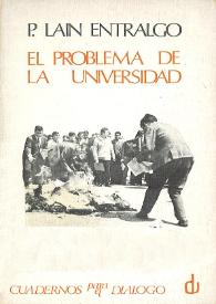 Portada:El problema de la universidad: reflexiones de urgencia / Pedro Laín Entralgo