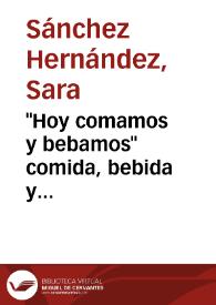 Portada:\"Hoy comamos y bebamos\" comida, bebida y celebración en las églogas de \"Antruejo\" de Juan del Encina / Sara Sánchez Hernández