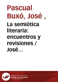Portada:La semiótica literaria: encuentros y revisiones / José Pascual Buxó