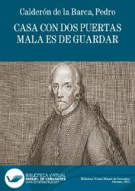 Portada:Casa con dos puertas mala es de guardar / Pedro Calderón de la Barca