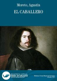 Portada:El caballero / Agustín Moreto; colección hecha e ilustrada por D. Luis Fernández-Guerra y Orbe
