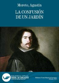 Portada:La confusión de un jardín / D. Agustín Moreto y Cabaña;  colección hecha é ilustrada por D. Luis Fernández-Guerra y Orbe