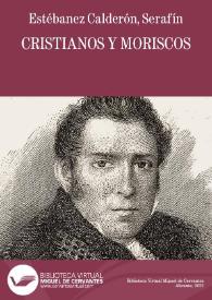 Portada:Cristianos y moriscos / Serafín Estébanez Calderón