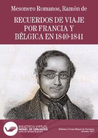 Portada:Recuerdos de viaje por Francia y Bélgica en 1840-1841 / su autor El Curioso Parlante
