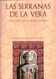 Portada:Las Serranas de la Vera / Lope de Vega, Vélez de Guevara y Valdivielso; edición, introducción y notas de Jesús Majada y Antonio Merino