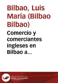 Portada:Comercio y comerciantes ingleses en Bilbao a mediados del siglo XVI / Luis María Bilbao Bilbao