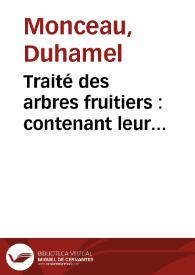 Portada:Traité des arbres fruitiers : contenant leur figure, leur description, leur culture ... / par Duhamel du Monceau. tome second