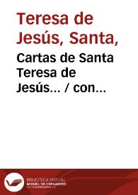 Portada:Cartas de Santa Teresa de Jesús... / con notas del... Sr. D. Juan de Palafox y Mendoza, Obispo de Osma. [tomo I]