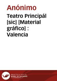 Portada:Teatro Principál [sic] [Material gráfico] : Valencia