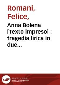 Portada:Anna Bolena [Texto impreso] : tragedia lírica in due atti = Ana Bolena : tragedia lírica en dos actos