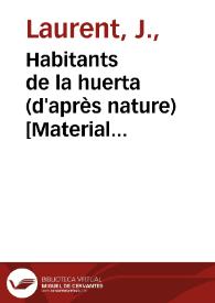 Portada:Habitants de la huerta (d'après nature) [Material gráfico] : Valence