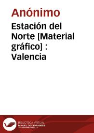 Portada:Estación del Norte [Material gráfico] : Valencia