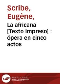 Portada:La africana [Texto impreso] : ópera en cinco actos