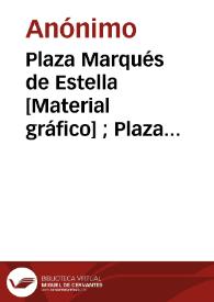 Portada:Plaza Marqués de Estella [Material gráfico] ; Plaza del Caudillo : Valencia