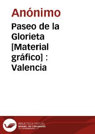 Portada:Paseo de la Glorieta [Material gráfico] : Valencia