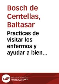 Portada:Prácticas de visitar los enfermos y ayudar a bien morir : contienen piadosos y saludables avisos, y documentos, contras las engañosas astucias del enemigo común...