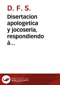 Portada:Disertacion apologetica y jocoseria, respondiendo á una carta, que cierto cura escrivió á su amigo, sobre la famosa cosecha del arroz