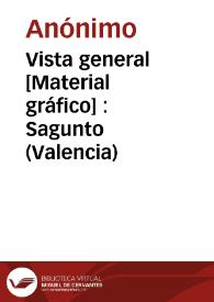 Portada:Vista general [Material gráfico] : Sagunto (Valencia)