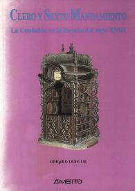 Portada:Clero y sexto mandamiento : la confesión en la España del siglo XVIII              / Gérard Dufour