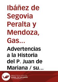 Portada:Advertencias a la Historia del P. Juan de Mariana / su autor, don Gaspar Ibañez de Segovia Peralta i Mendoza... ; publica ... don Gregorio Mayàns i Siscàr...