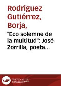 Portada:\"Eco solemne de la multitud\": José Zorrilla, poeta popular / Borja Rodríguez Gutiérrez