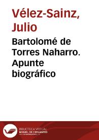 Portada:Bartolomé de Torres Naharro. Apunte biográfico