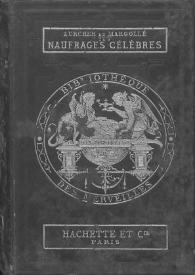 Portada:Les naufrages célèbres  / par Zurcher et Margollé; ouvrage illustré de 30 vignettes par Jules Noël