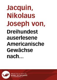 Portada:Dreihundest auserlesene Americanische Gewächse nach Leinnescher Ordnung NFCrnbergAuswal schöner und seltener Gewäche als eine Fortsetzung der Americanischen Gewäche  T. VI