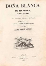 Portada:Doña Blanca de Navarra, crónica del siglo XV / por Francisco Navarro Villoslada